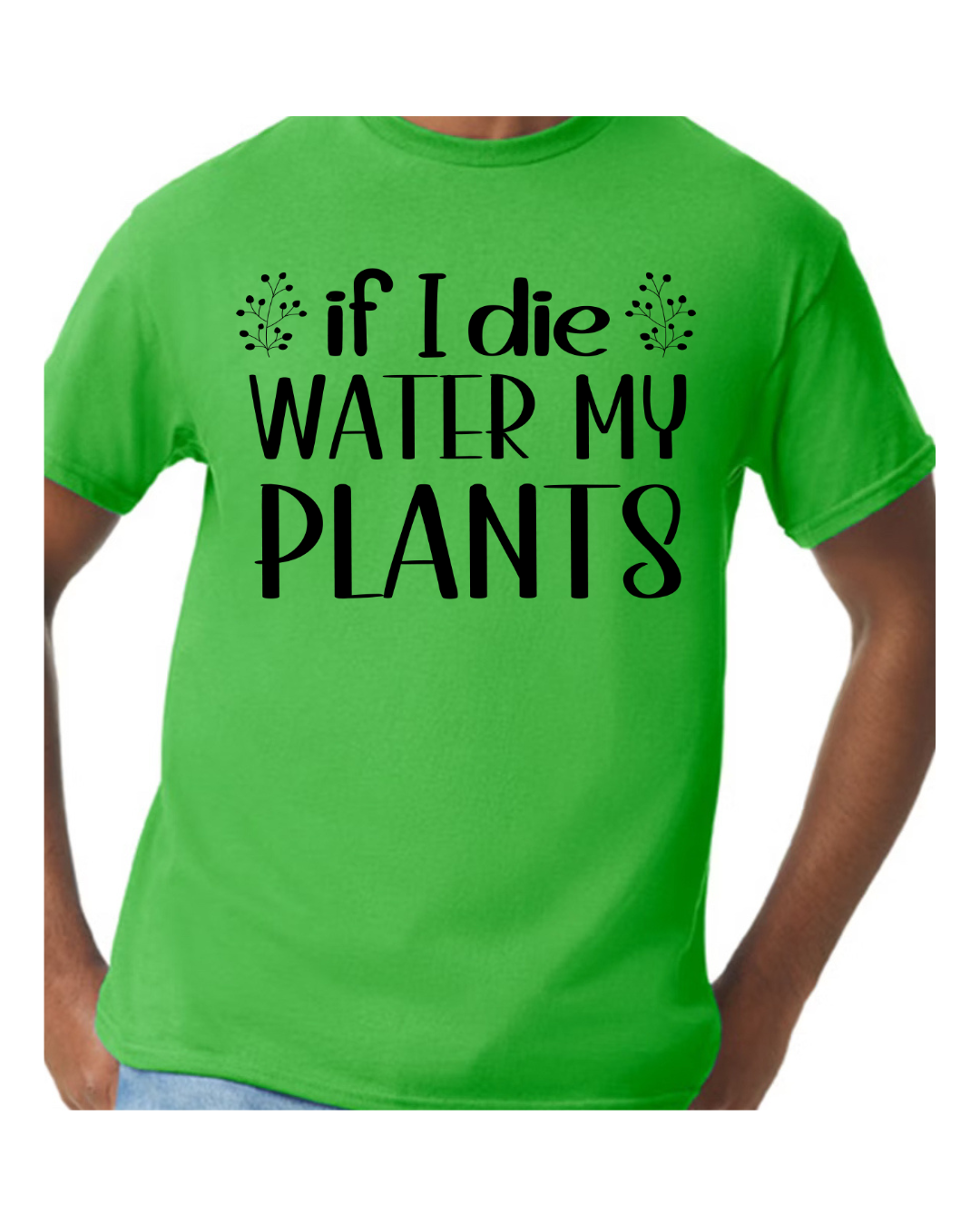 Water My Plants Tshirt