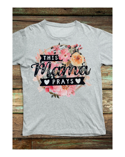 This Mama Prays Tshirt