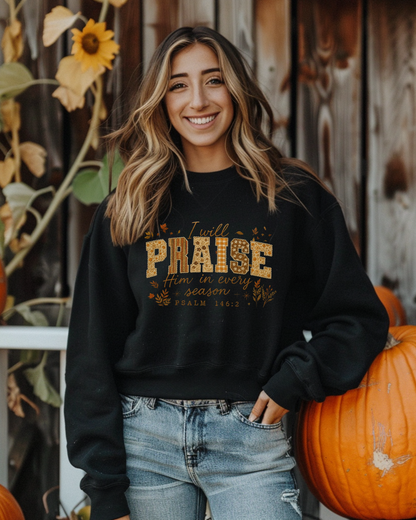 I will Praise Him in every Season