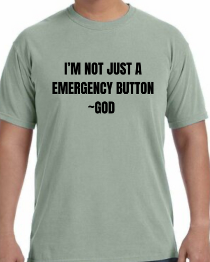 I’m Not Just A Emergency Button