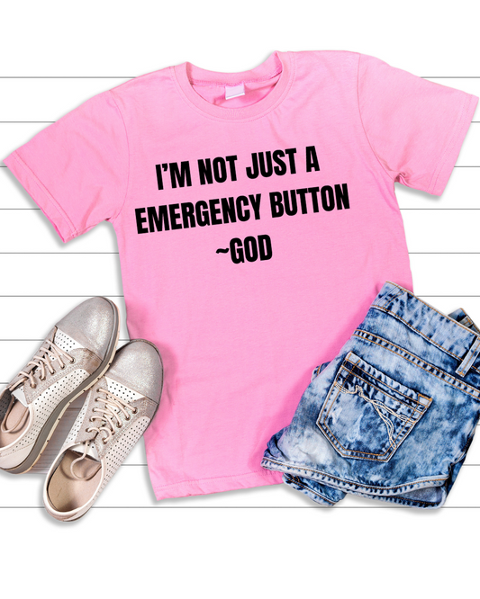 I’m Not Just A Emergency Button
