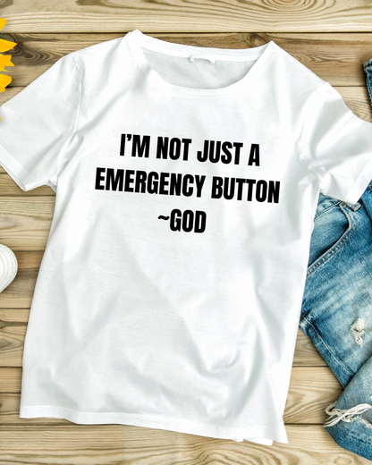 I’m Not Just A Emergency Button