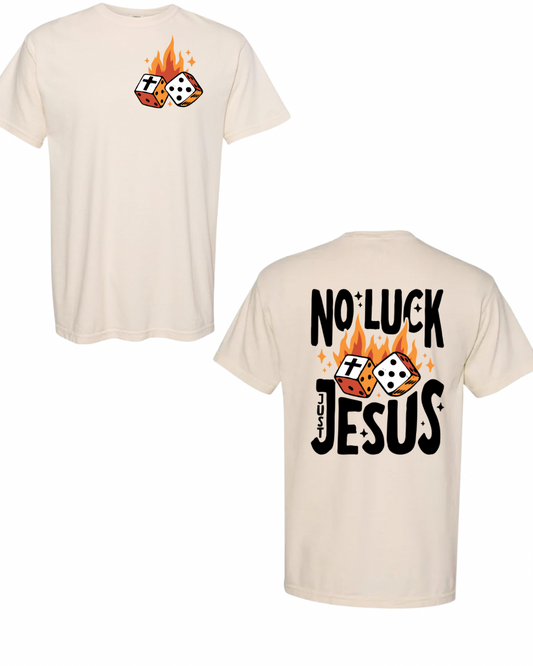 Not Luck Just Jesus