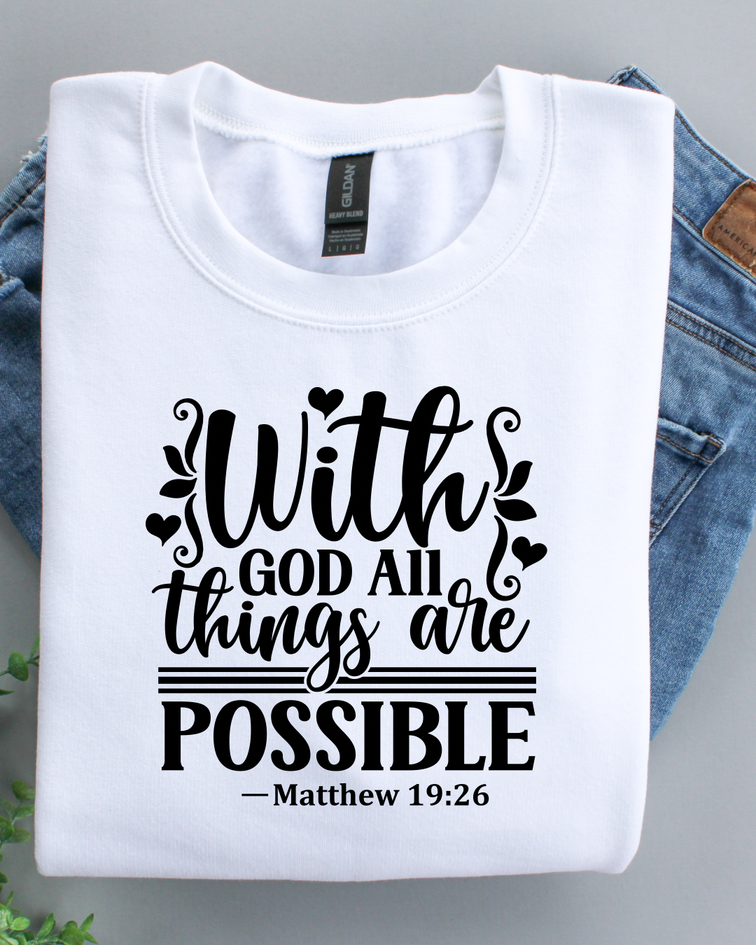 With God All Things Are Possible: Crew Sweater